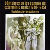 'Cántabros en los campos de exterminio nazis (1940-1945)