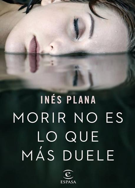 Imagen - Portada de 'Morir no es lo que más duele', primer libro de Inés Plana.