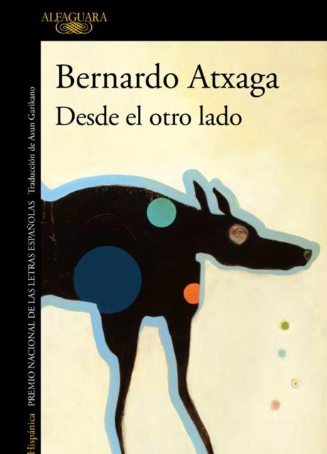 Imagen - 'Del otro lado', de Bernardo Atxaga. Editorial: Alfaguara. Narrativa Hispánica. Páginas: 216. Precio: 17,90 euros (ebook: 8,54)