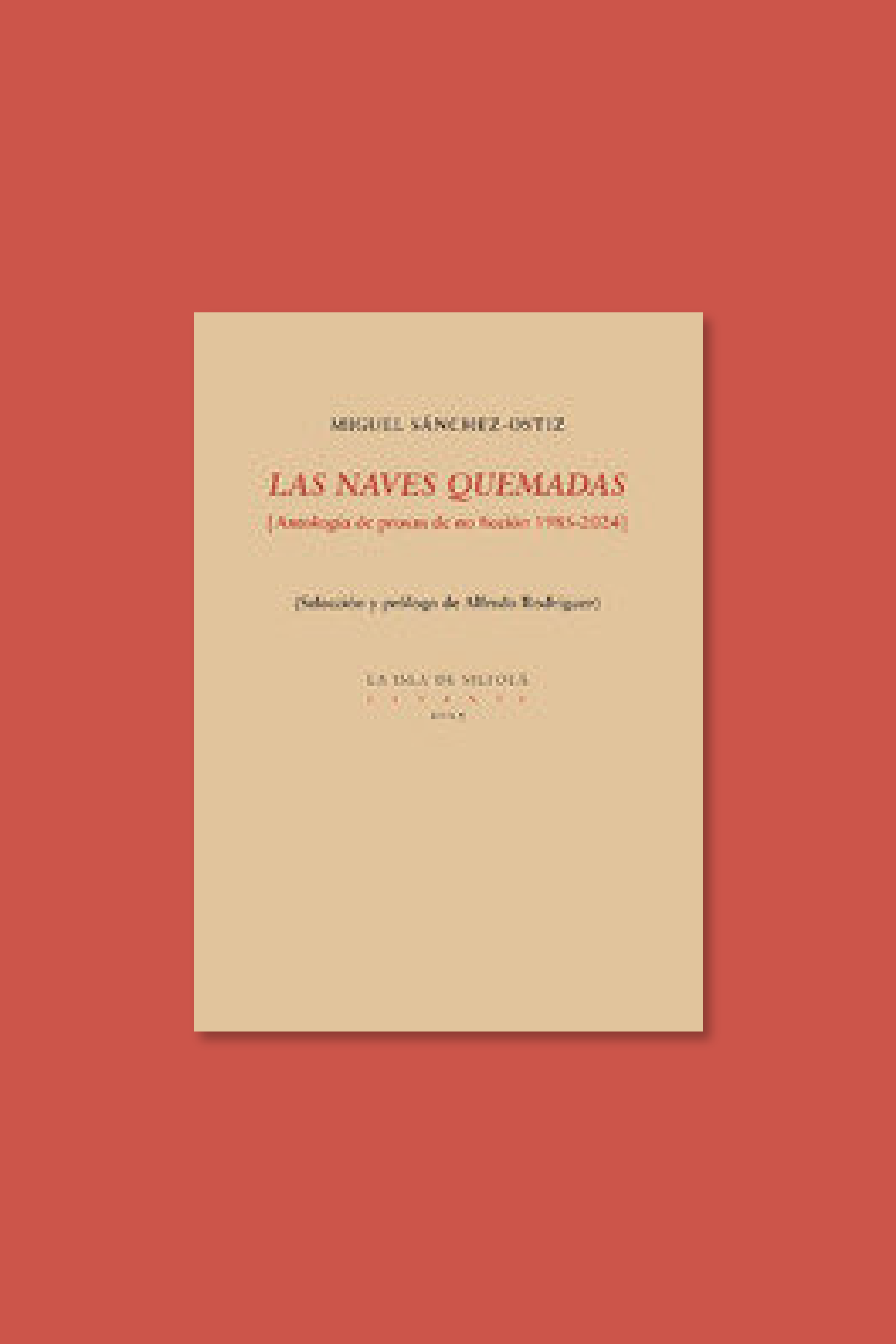 &#039;Las naves quemadas. (Antología de prosas de no ficción 1985-2024) &#039;