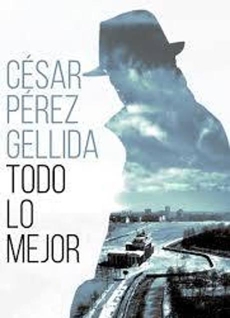 Imagen - Portada del libro 'Todo lo mejor', de César Pérez Gellida.