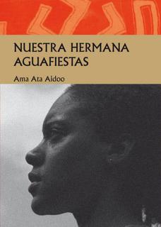 &#039;Nuestra hermana aguafiestas&#039;, de Ama Ata Aidoo (Gahna)