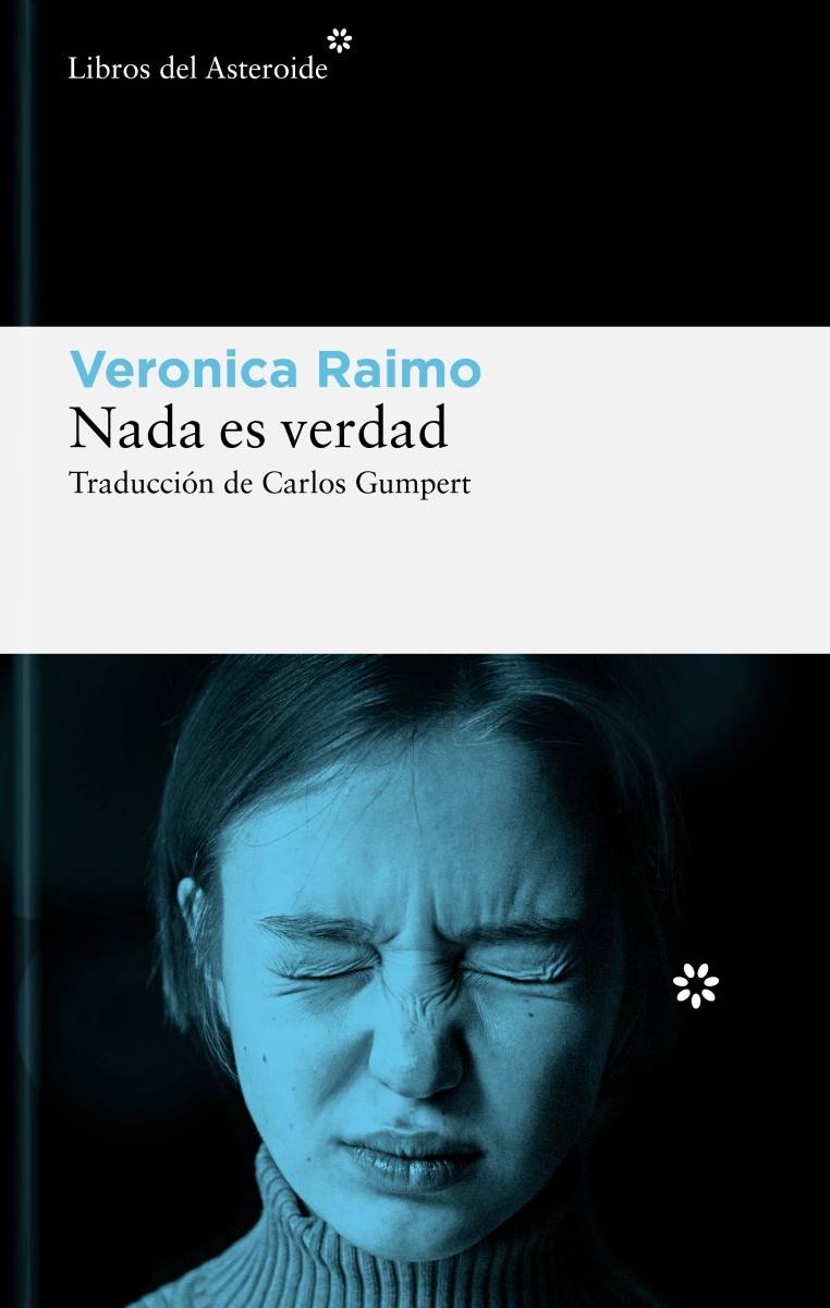 &#039;Nada es verdad&#039;, Veronica Raimo