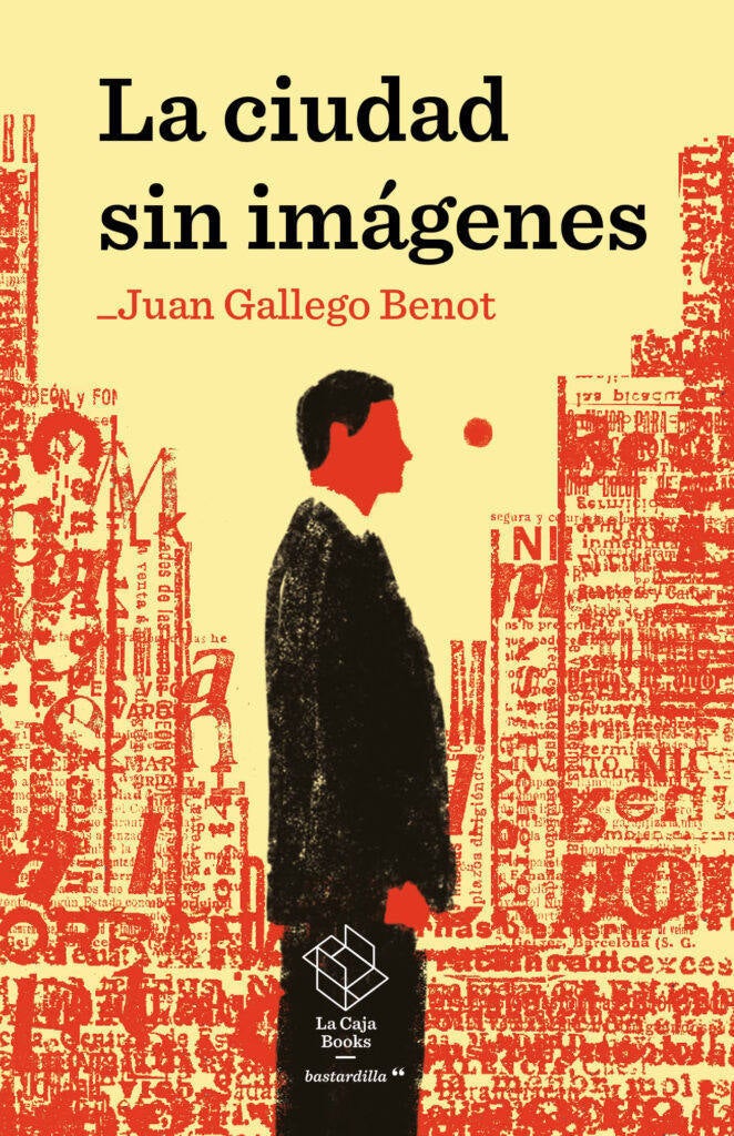 &#039;La ciudad sin imágenes&#039;. Juan Gallego Benot