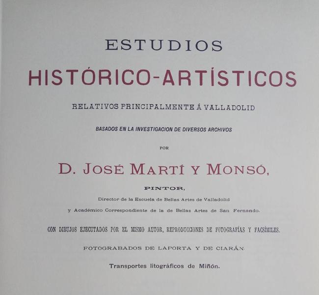 'Estudios históricos-artísticos relativos principalmente a Valladolid', obra de José Martí y Monsó.