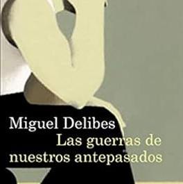Las guerras de nuestros antepasados