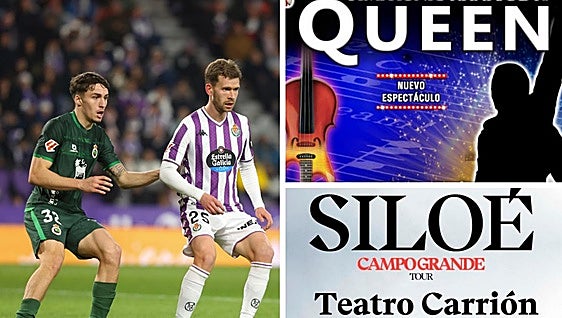Conciertos de Siloé, un tributo a Queen, el partido del Real Valladolid y varias obras teatrales