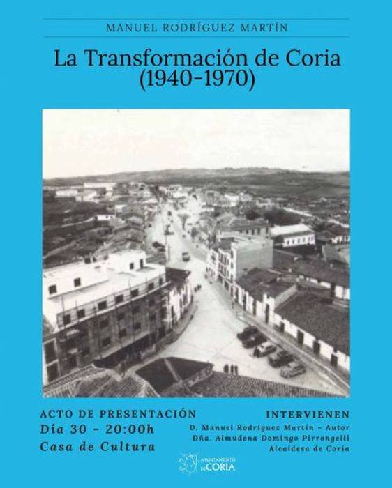«La Transformación de Coria (1940-1970)» de Manuel Rodríguez Martín se presenta mañana en Coria