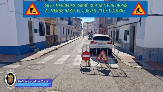 La Policía Local de Coria informa del corte de la calle Mercedes Grabó por obras hasta el 24 de octubre