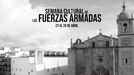 La Semana Cultural de las Fuerzas Armadas se celebrará del 22 al 26 de abril