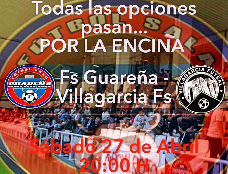 Cartel anunciando el partidazo el próximo sábado 27 entre FS Guareña y Villagarcía FS en La Encina.