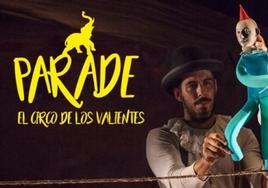 La Maquiné presenta 'Parade, el circo de los valientes'