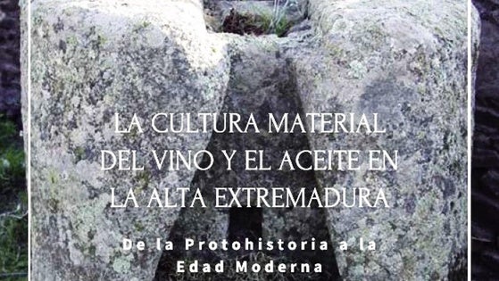 La cultura del vino y el aceite en la Alta Extremadura, protagonista de un libro