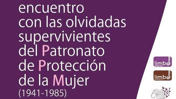 Limbo Cultura organiza un encuentro de supervivientes del Patronato de Protección de la Mujer