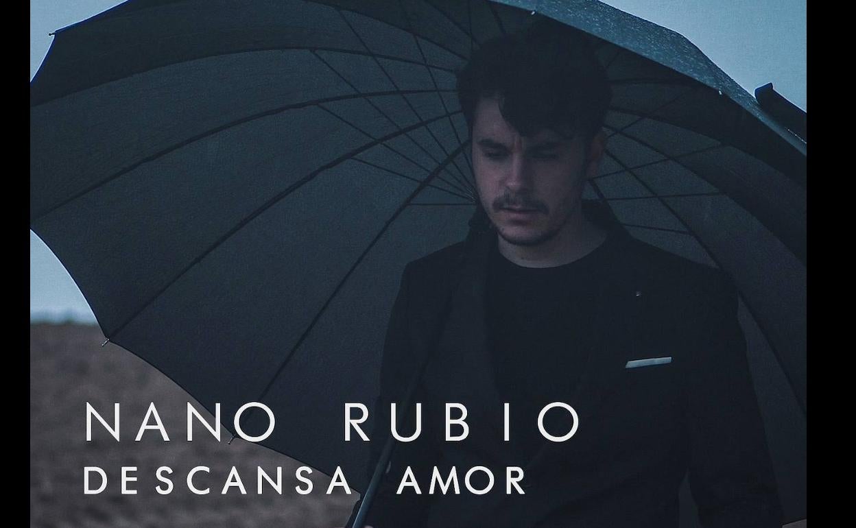 Nuevo single de Nano Rubio, 'Descansa Amor'