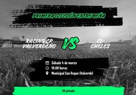 Esta tarde, el Racing Valverdeño recibe al Cheles
