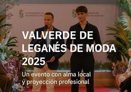 El 7 de septiembre llega una nueva edición de 'Valverde de Leganés de Moda'