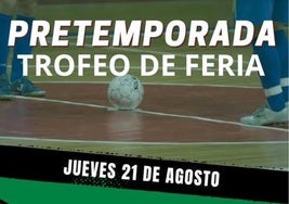 El Trofeo de Feria de Fútbol Sala será el jueves 21 de agosto