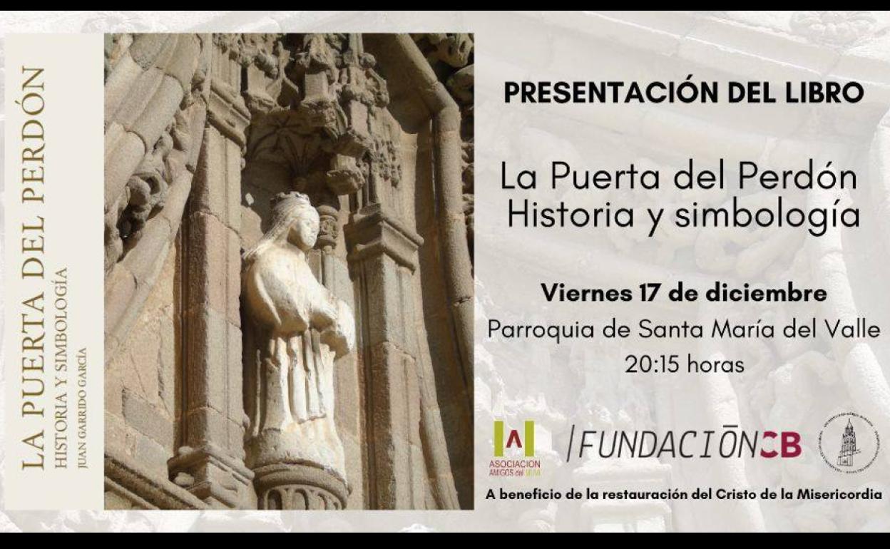 El libro «La Puerta del Perdón: historia y simbología», se presentará esta tarde en la parroquia de Santa María del Valle