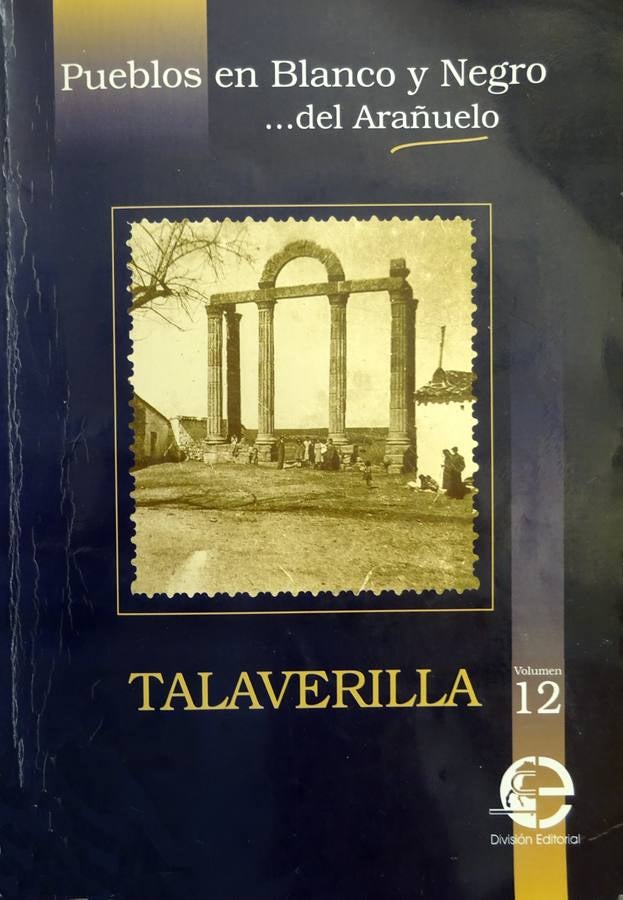6-Portada del libro 'Pueblos en Blanco y Negro... del Arañuelo. Talaverilla'.