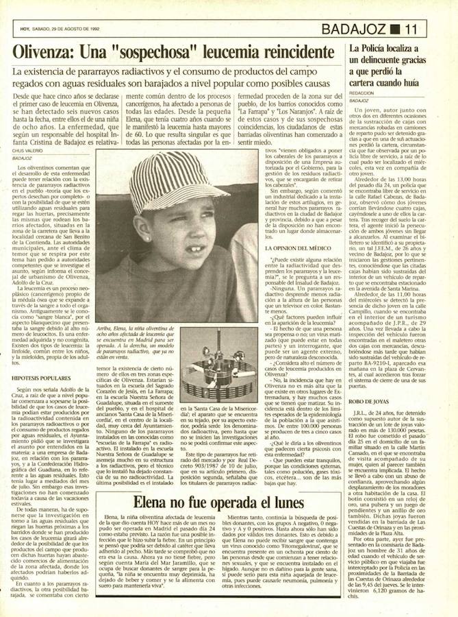 Sospechosa leucemia reincidente en Olivenza. Una teoría popular comenzó a causar cierta psicosis ante los oliventinos en 1992 debido a que varias personas de un barrio concreto y de diferentes edades sufrían leucemia.