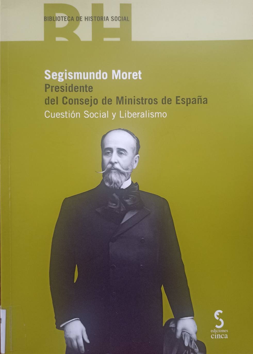 Libro de varios autores sobre Segismundo Moret como presidente del Consejo de Ministros de España.