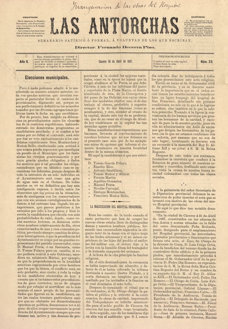 Eduardo Sánchez Garrido fundó (en 1886) y dirigió 'Las Antorchas. Semanario satírico o formal, a voluntad de los que escriban'. Este ejemplar es del 24 de abril de 1887 cuando el director era Fernando Becerra. Lo donó a la Biblioteca Pública de Cáceres Miguel Hurtado Urrutia.