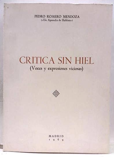 En ‘Crítica sin hiel’ (1969) reúne artículos publicados en la revista Alcántara con el seudónimo ‘Un aprendiz de hablista’.