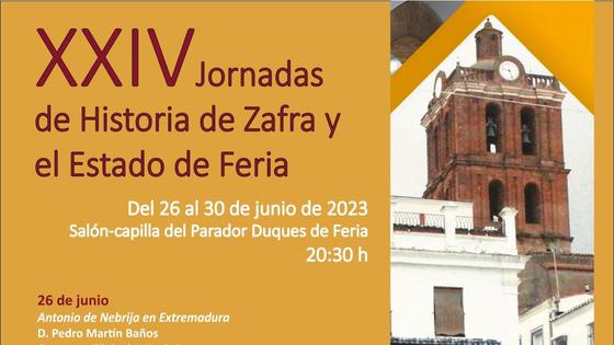 Las XXIV Jornadas de Historia de Zafra y el Estado de Feria se celebran del 26 al 30 de junio