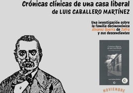 El libro 'Crónicas clínicas de una casa liberal', de Luis Caballero Martínez, será presentado en el Parador