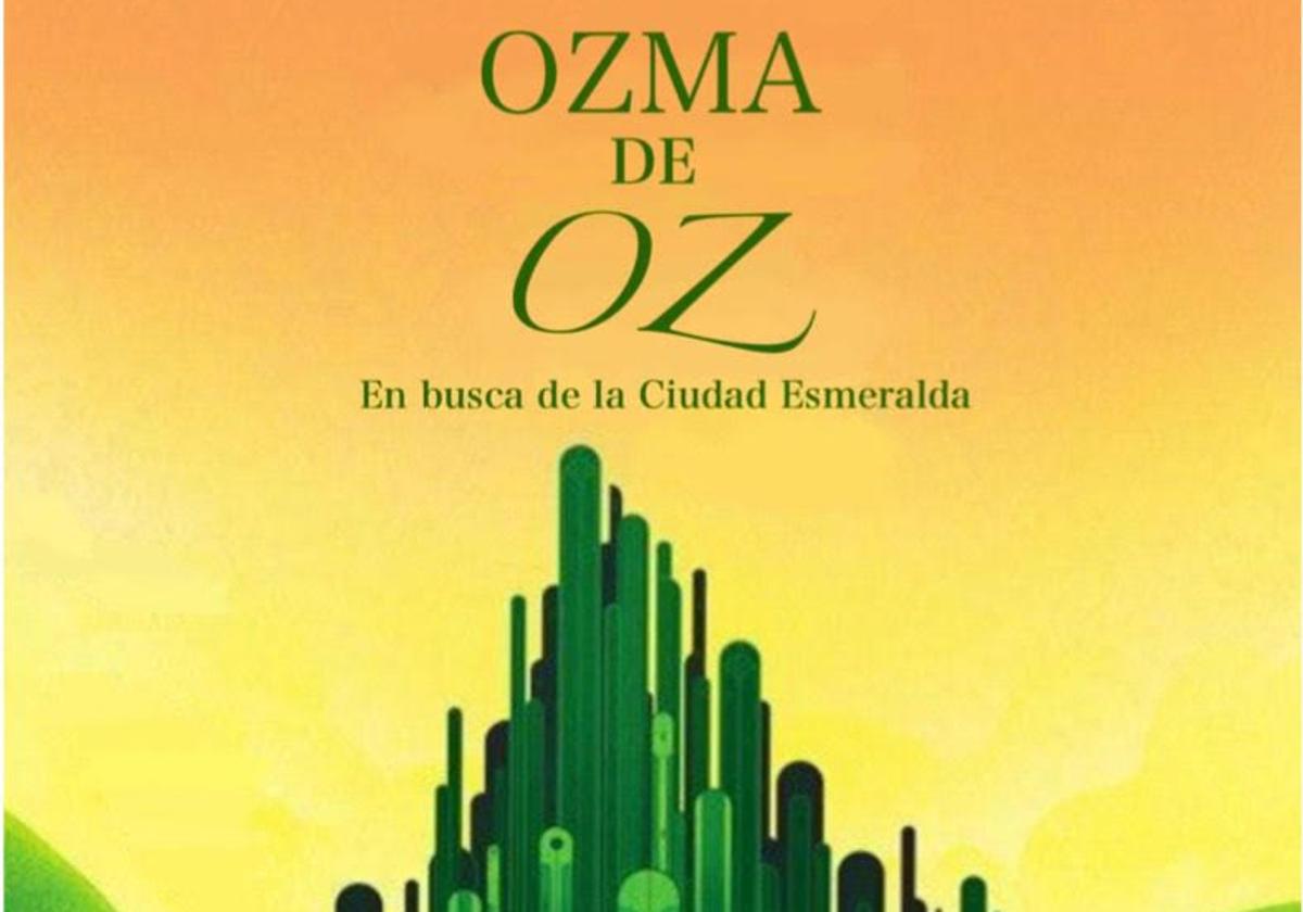 Wonderland presenta su nueva producción: 'Ozma de Oz. En busca de la Ciudad Esmeralda'