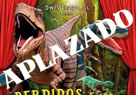 Aplazado el espectáculo 'Perdidos entre dinosaurios'