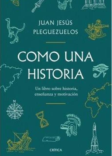 Imagen - Como una historia. Autor: Juan Jesús Pleguezuelos. Editorial: Ares y Mares, Grupo Planeta. 139 páginas. Precio: 15,90 euros.