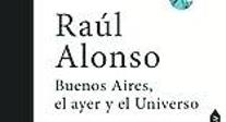 Buenos Aires, el ayer y el universo