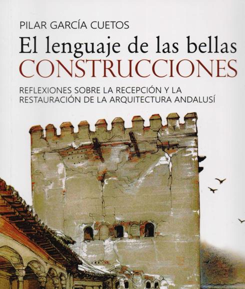 La UGR publica "El lenguaje de las bellas construcciones", de Pilar García Cuetos