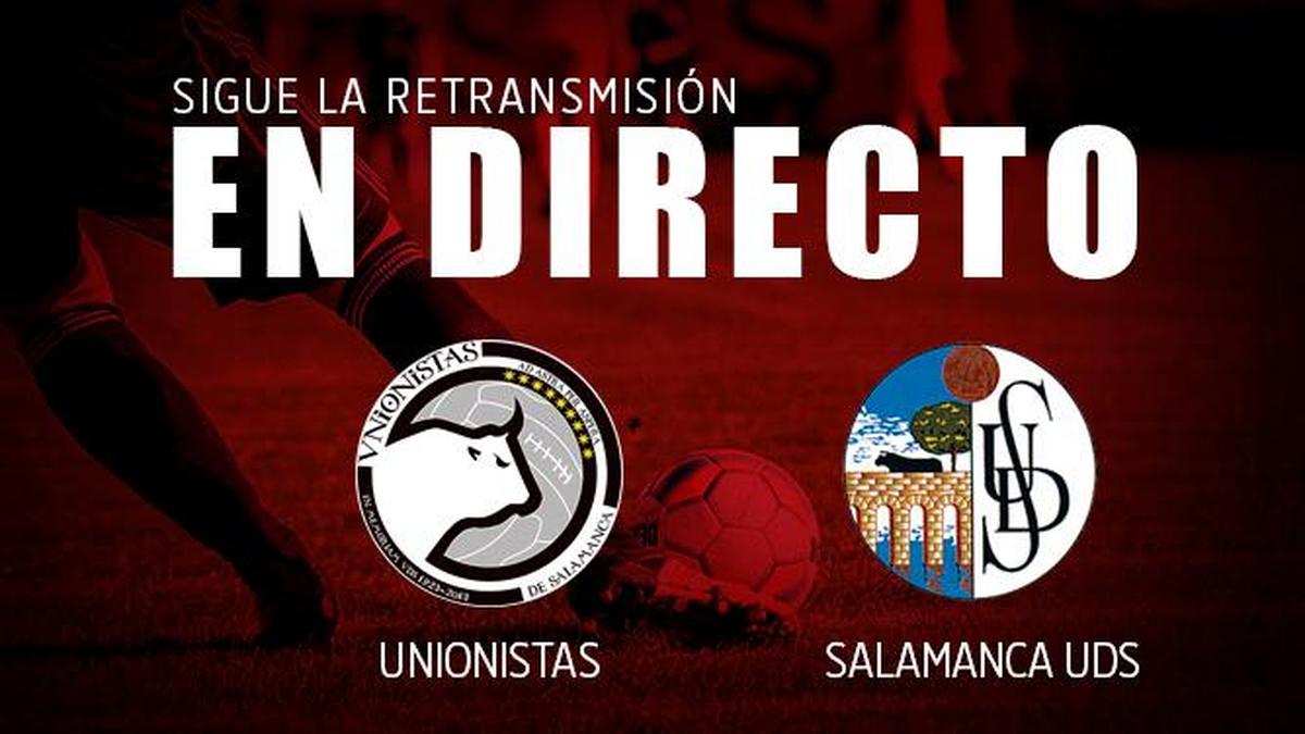 El derbi salmantino, en directo. Unionistas 1-1 Salamanca UDS (final)