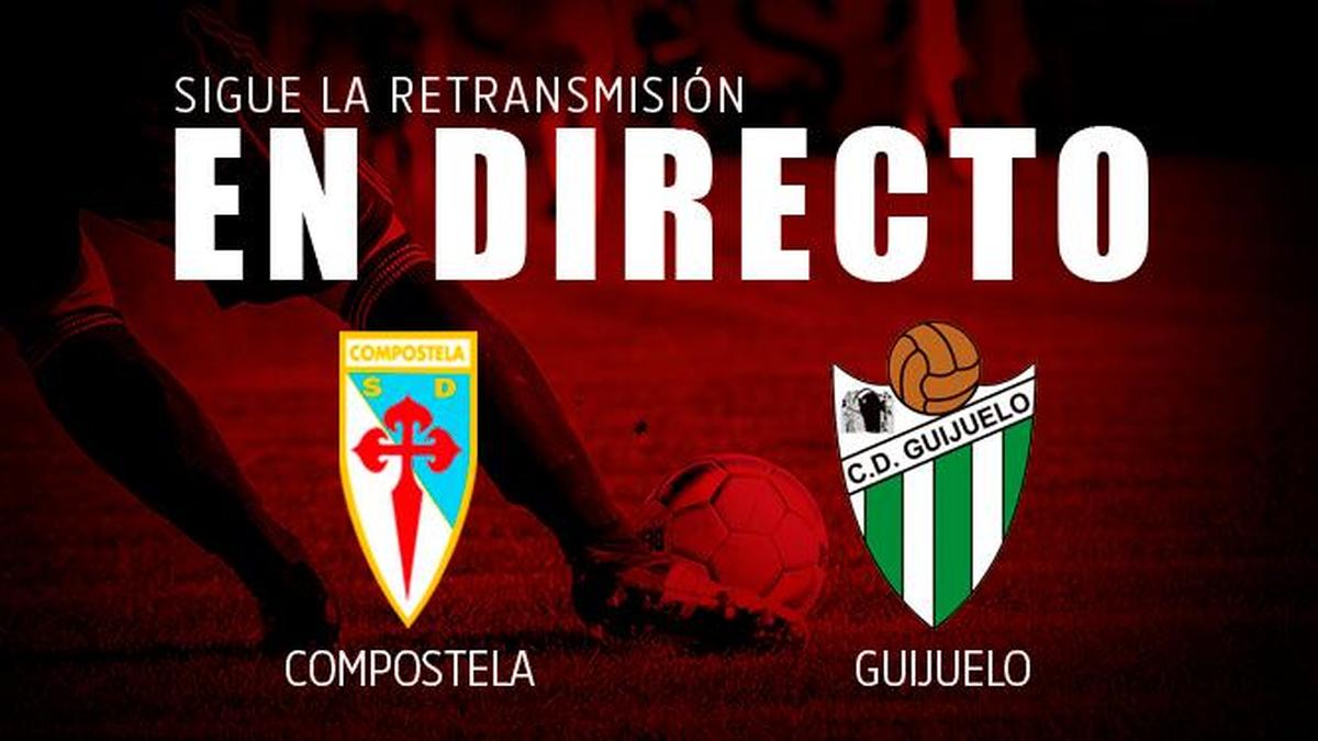 EN DIRECTO | Compostela 3-0 Guijuelo (final)