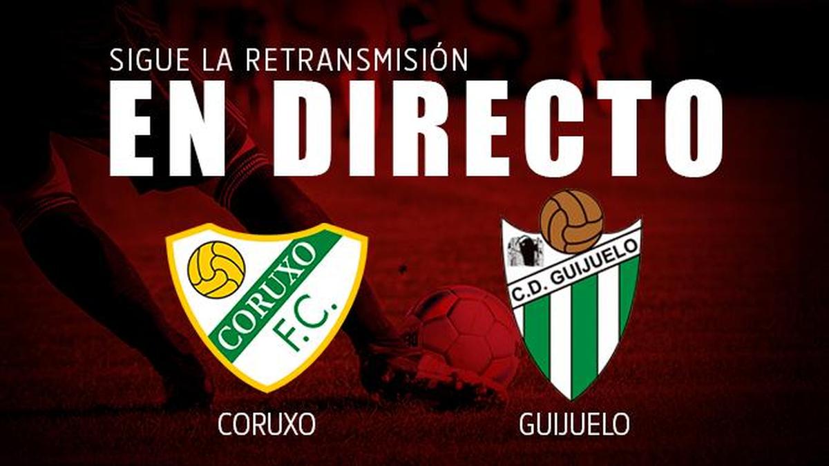 Directo | Coruxo - Guijuelo (2-1) Final