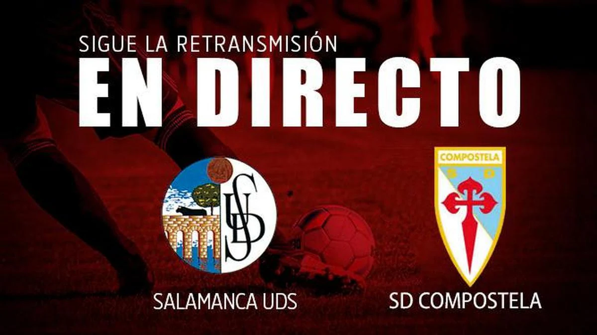 EN DIRECTO | Salamanca - Compostela (3-0) final