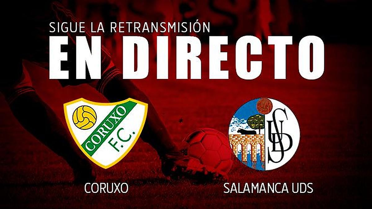 EN DIRECTO | Coruxo - Salamanca (1-0) final
