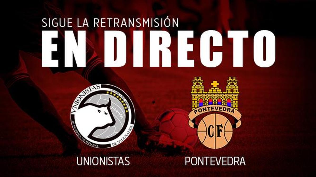 En directo: 2ª parte, Unionistas-Pontevedra (1-0)