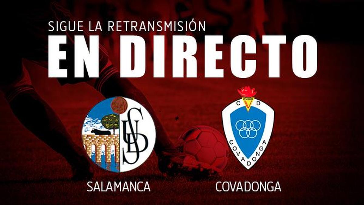 DIRECTO: Salamanca UDS-Covadonga (1-0). Final