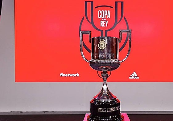 Trofeo de la Copa del Rey en el sorteo de la primera ronda de la presente edición, la 120 del torneo del KO.
