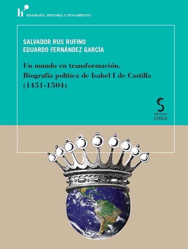 Portada del libro «Un mundo en transformación. Biografía política de Isabel I de Castilla (1451-1504)», editado por Cinca