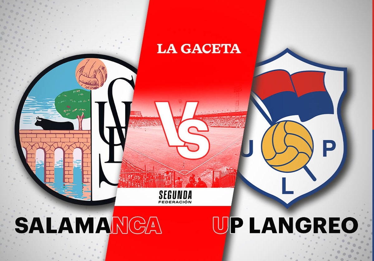 Salamanca UDS - UP Langreo: horario y cómo ver en directo y por TV el partido de Segunda Federación