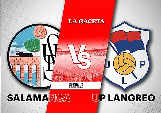 Salamanca UDS - UP Langreo: horario y cómo ver en directo y por TV el partido de Segunda Federación