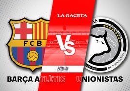 Barça Atlètic - Unionistas: horario y cómo ver en directo y por TV el partido de Primera Federación