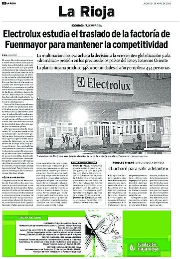 ... Y adiós. Abril de 2005: Electrolux comunica que «estudia» el cierre de su factoría riojana y su traslado a otro país. lr
