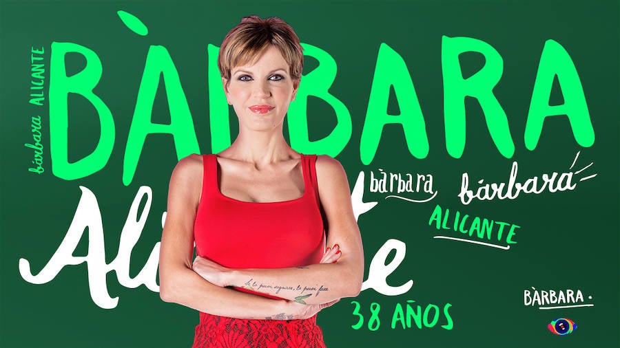 Bárbara tiene 38 años, es de Alicante y es vídeo bloguera. Se define como "valiente, autosuficiente, decidida, vital, sincera, alegre, sociable, testaruda y arriesgada".