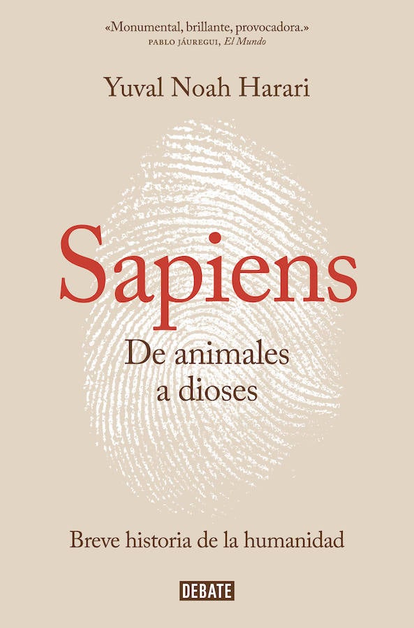 LOS MÁS VENDIDOS - NO FICCIÓN - 1. 'Sapiens. De animales a dioses', de Yuval Noah Harari. En De animales a dioses, Yuval Noah Harari traza una breve historia de la humanidad, desde los primeros humanos que caminaron sobre la Tierra hasta los radicales y a veces devastadores avances de las tres grandes revoluciones que nuestra especie ha protagonizado: la cognitiva, la agrícola y la científica